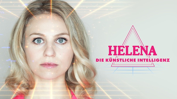 "Helena. Die Künstliche Intelligenz" - Sendereihenbild | Bild: Felix Beßner/ BR