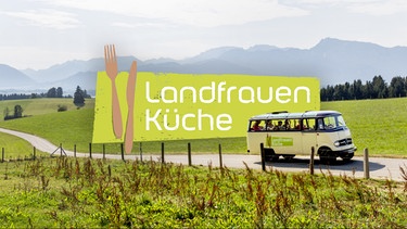 Landfrauenküche Keyvisual allgemein mit Bus | Bild: BR/megaherz gmbh/Andreas Maluche; Bearbeitung: BR