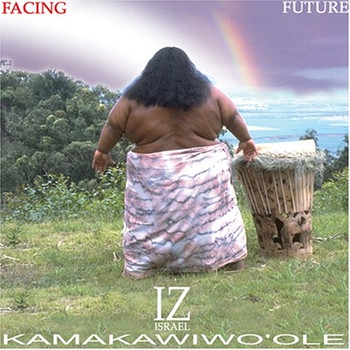 Israel Kamakawiwo'Ole: "Facing Future" | Bild: Hot Record