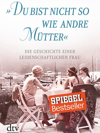 Angelika Schrobsdorff: Du bist nicht wie andre Mütter  | Bild: dtv