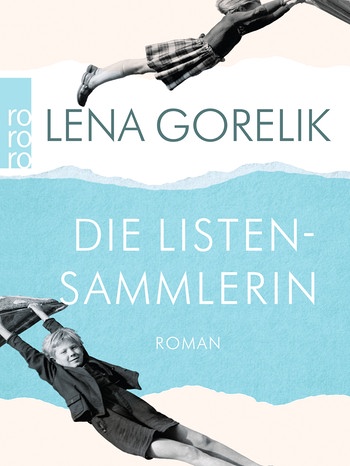 Lena Gorelik: "Die Listensammlerin"  | Bild: Rowohlt 