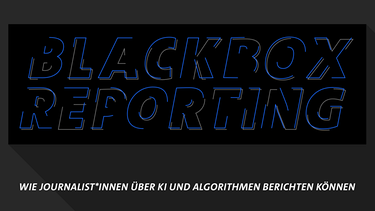 Cover zum Whitepaper "Blackbox Reporting" | Bild: BR/Max Brandl