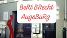 BeRt BRecht AugBurG | Bild: privat/Andreas Feiler