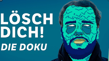 Lösch Dich! | Bild: BR/funk