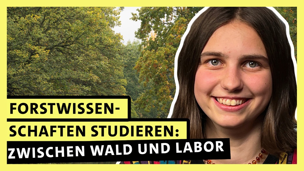 Johanna Studentin 3. Semester Forstwissenschaften in Tharandt, TU Dresden  | Bild: BR