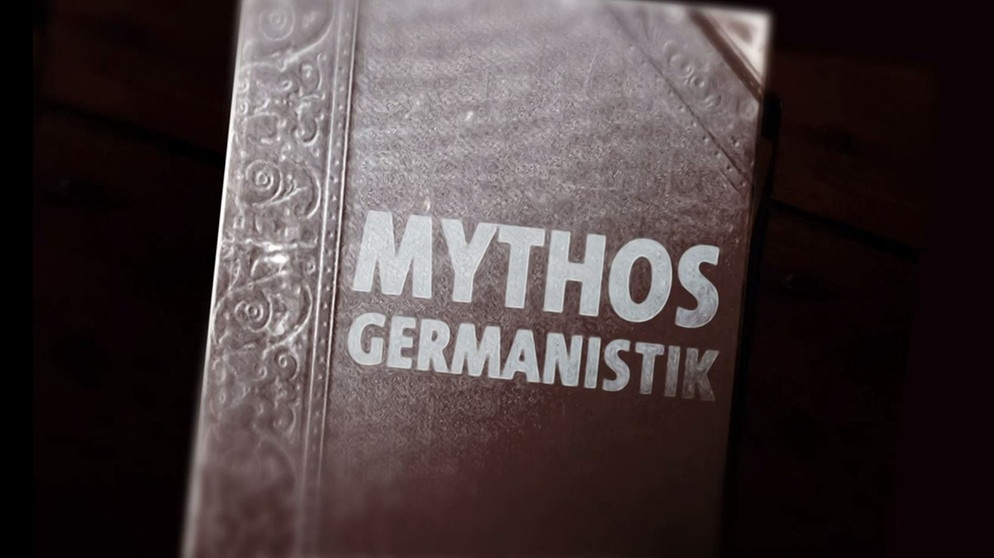 Altes Buch mit Schriftzug "Mythos Germanistik" | Bild: BR