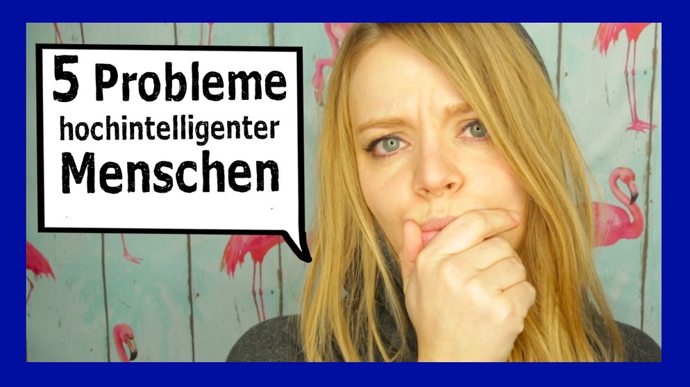 Sabine erklärt 5 Probleme, die hochintelligente Menschen haben | Bild: BR