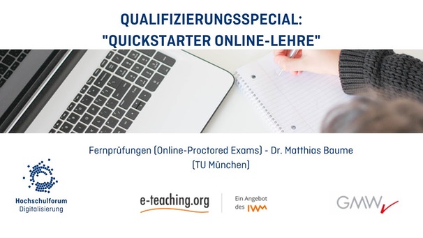 Fernprüfungen (Online-Proctored Exams) - Dr. Matthias Baume (TU München) | Bild: Hochschulforum Digitalisierung (via YouTube)