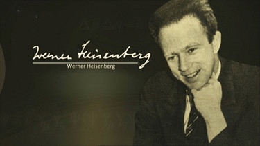 Werner Heisenberg | Bild: BR; Interaktion