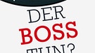 Aus dem Cover von "Was würde der Boss tun?" | Bild: Verlag Piper
