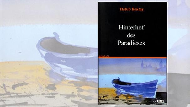 Buchcover Hinterhof des Paradieses, Habib Bektas | Bild: Sardes Verlag