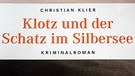 Klotz und der Schatz im Silbersee - Buchcover | Bild: Hermann-Josef Emons-Verlag | Bild: BR-Studio Franken