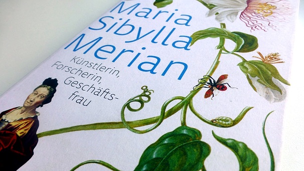 Buchcover: Biografie über Maria Sibylla Merian | Bild: Insel Verlag; Bild: BR-Studio Franken