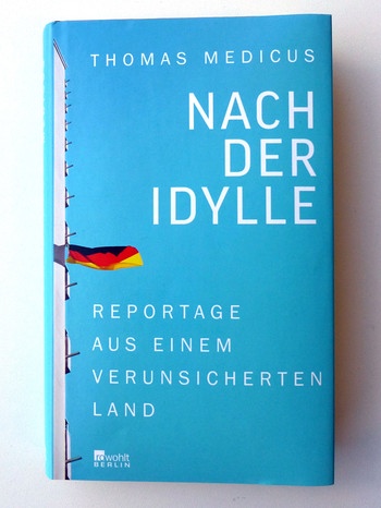 Buchcover: Nach der Idylle, Thomas Medicus | Bild: rohwohlt Berlin; Foto: BR-Studio Franken/Staudenmayer