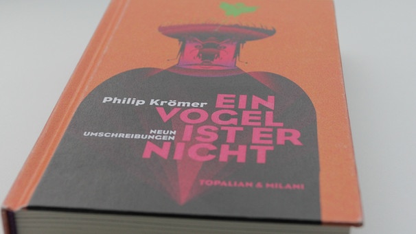 Das Buch "Ein Vogel ist er nicht" von Philip Krömer | Bild: Topalian & Milani Verlag, Foto: BR-Studio Franken/Franz Engeser