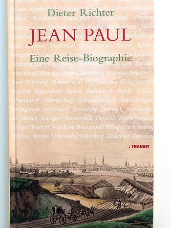 Buchcover: Jean Paul - Eine Reise-Biographie von Dieter Richter | Bild: Transit Verlag; Bild: BR-Studio Franken