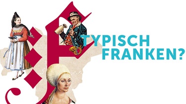 Plakat der Bayerischen Landesaustellung 2022 "Typisch Franken?" | Bild: Haus der Bayerischen Geschichte