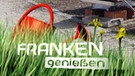 Rummelsberger Gärtnerei mit Franken genießen-Logo | Bild: BR-Studio Franken/Stefan Sraßer | Montage: BR