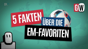 Fünf Fakten über die EM-Favoriten | Bild: Bayerischer Rundfunk