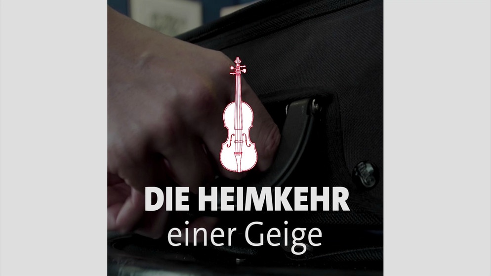 die-heimkehr-einer-geige | Bild: Bayerischer Rundfunk