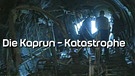 Die Kaprun-Katastrophe | Bild: Bayerischer Rundfunk