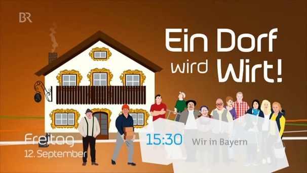 "Ein Dorf wird Wirt!" - Die große Eröffnungsparty | Bild: Bayerischer Rundfunk