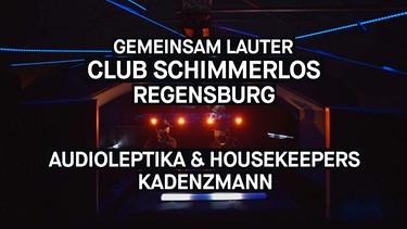Audioleptika & Housekeepers und Kadenzmann spielen im Club Schimmerlos in Regensburg | Bild: BR
