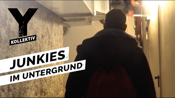 Münchens Drogen-Katakomben - Junkies im Untergrund | Bild: Y-Kollektiv (via YouTube)