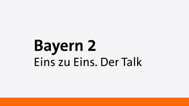 Eins zu Eins. Der Talk - Eine Sendung auf Bayern 2 | Bild: Bayern 2