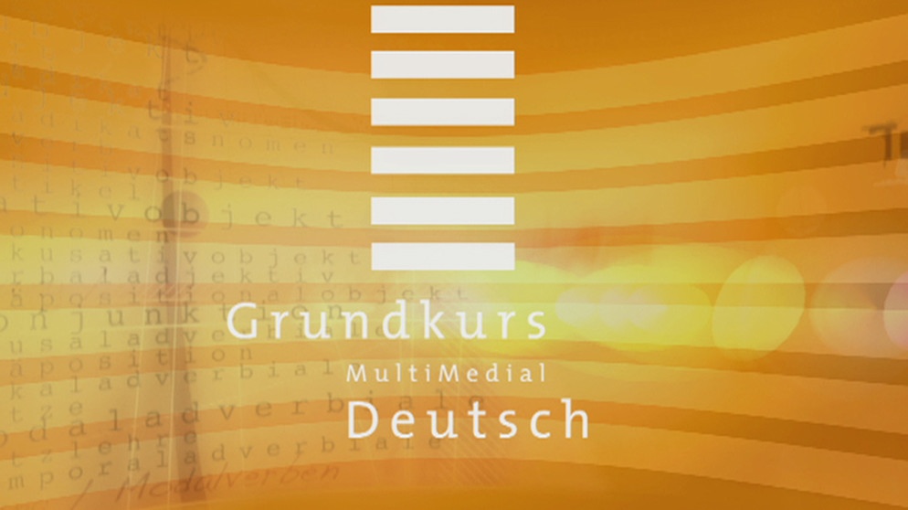 Sendungsbild: Grundkurs Deutsch | Bild: BR