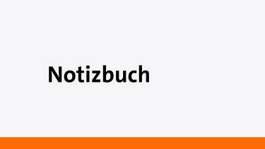 Notizbuch - Eine Sendung auf Bayern 2 | Bild: Bayern 2