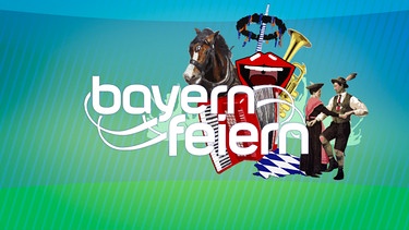 Sendungsbild: Bayern feiern | Bild: BR