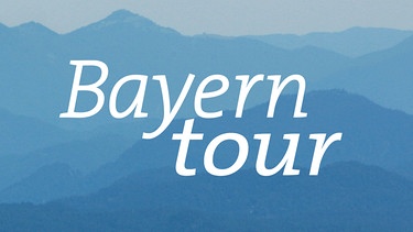 Sendungsbild Bayerntour | Bild: BR