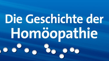 Sendungsbild: Die Geschichte der Homöopathie | Bild: BR