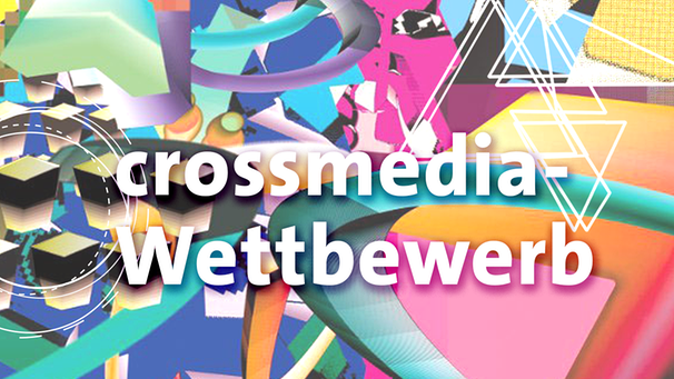 crossmedia-Wettbewerb | Bild: BR/crossmedia | Montage:BR