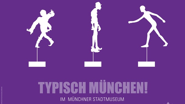 Plakat Typisch München - Münchner Stadtmuseum | Bild: Münchner Stadtmuseum