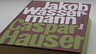 Cover von Jakob Wassermanns Buch Caspar Hauser oder Die Trägheit des Herzens | Bild: Ars-Vivendi-Verlag – Foto BR-Studio Franken/Franz Engeser