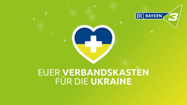 Logo "Euer Verbandskasten für die Ukraine" | Bild: BAYERN 3