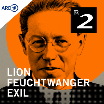 Logo des Podcasts "Lion Feuchtwanger: Exil" | Bild: BR