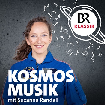 "Kosmos Musik", Podcast mit Suzanna Randall | Bild: BR