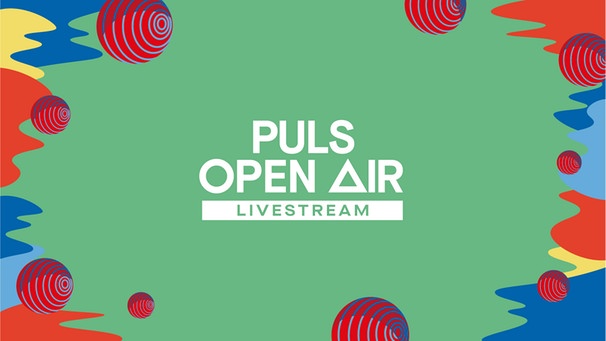 PULS Open Air 2020 - PULS Open Air – Stream dich her! | Bild: BR