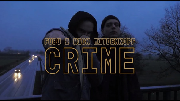 Fubu x Nick Mitdemkopf - Crime (prod. Flitz&Suppe X Mr. Käfer) | Bild: Nyati (via YouTube)
