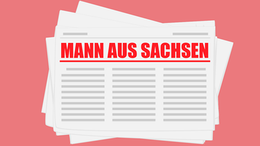 Zeitungen mit der Überschrift "Mann aus Sachsen" | Bild: BR