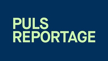 Sendereihenbild "PULS Reportage" | Bild:  BR/ Marc Seibold