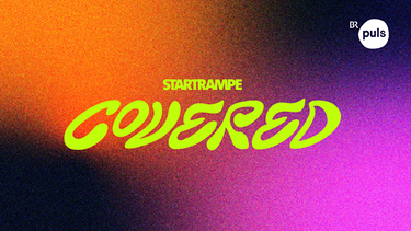 Startrampe Covered Titelbild mit buntem Farbverlauf | Bild: BR