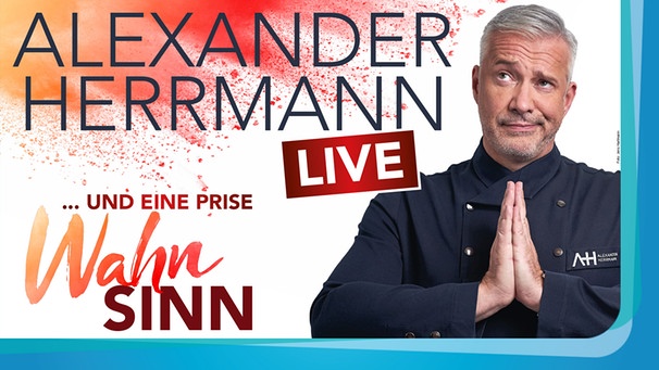 Tourneeankündigung Alexander Herrmann live "...und eine Prise Wahnsinn" | Bild: Jens Hartmann, Montage: BR
