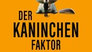 Buchcover des Romans "Der Kaninchen-Faktor" von Antti Tuomainen. | Bild: Rowohlt Verlag