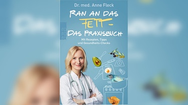 Buchcover von Anne Fleck, Ran an das Fett - das Praxisbuch | Bild: Rowohlt Verlag, Montage: BR