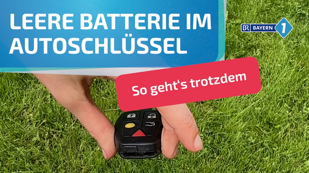 Autoschlüssel Batterie: Leere Batterie - mit dem Notfall-Schlüssel Auto  öffnen, Bayern 1, Radio