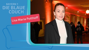 Lisa Maria Potthoff zu Gast auf der Blauen Couch auf BAYERN 1 | Bild: picture-alliance/dpa; Montage: BR